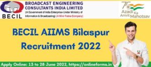BECIL AIIMS Bilaspur Recruitment 2022
