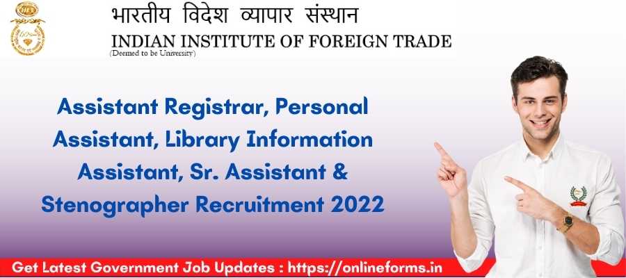 IIFT Sr Assistant and Various Post Recruitment 2022