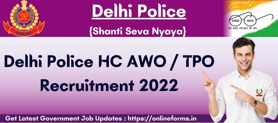 SSC Delhi Police HC AWO TPO Recruitment 2022