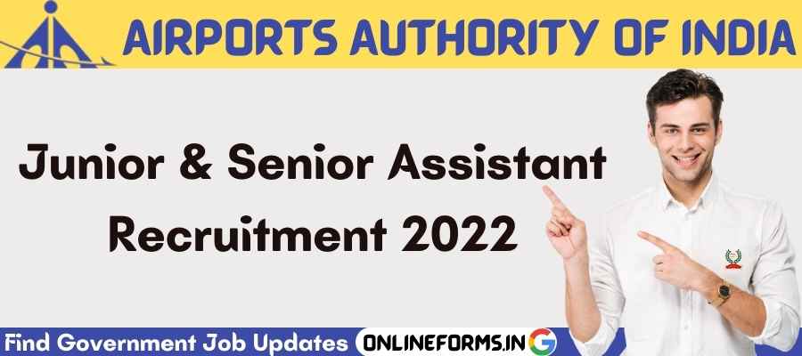 AAI Junior and Senior Assistant Recruitment 2022