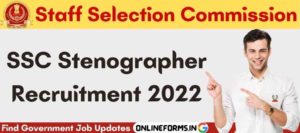 SSC Stenographer Recruitment 2022