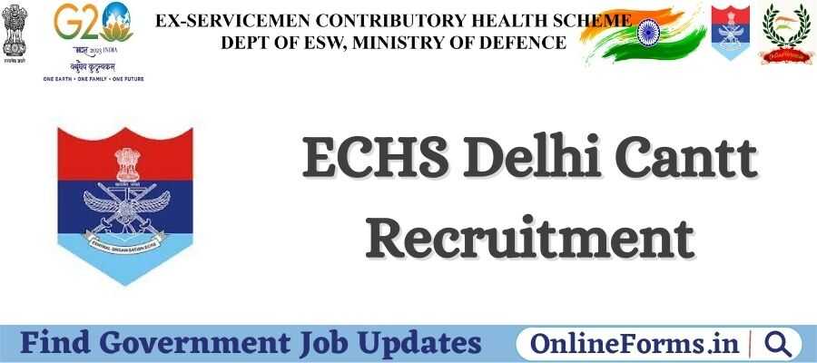 ECHS Delhi Cantt Recruitment 2022