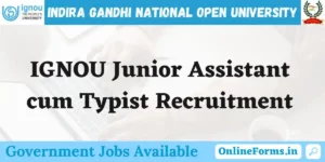 IGNOU Junior Assistant cum Typist Recruitment