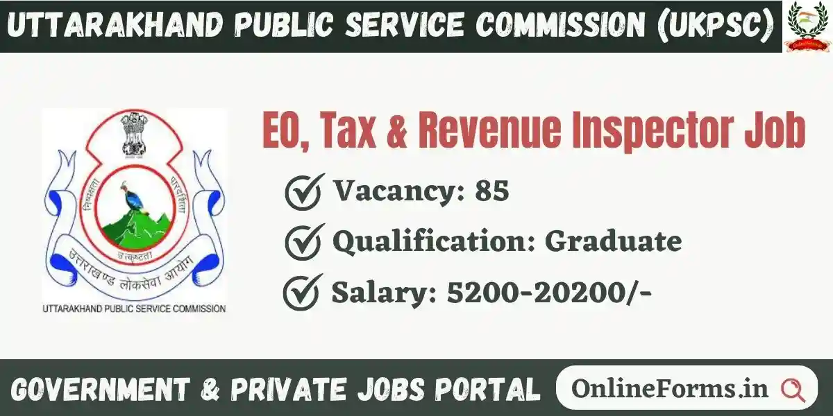 UKPSC EO Tax and Revenue Inspector Recruitment 2023