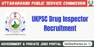 UKPSC Drug Inspector Recruitment