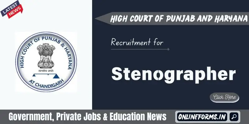 Punjab Haryana High Court Stenographer Recruitment