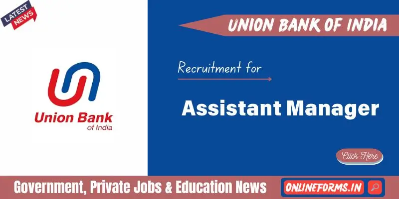 Union Bank Assistant Manager Recruitment